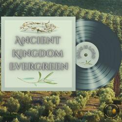 Ancient Kingdom Evergreen