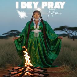 I Dey Pray