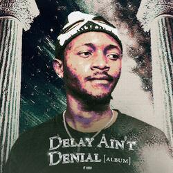 Delay Ain't Denial(Intro)