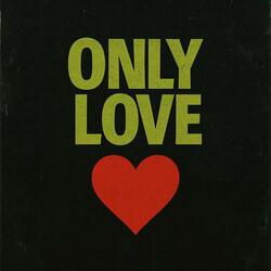 Only Love