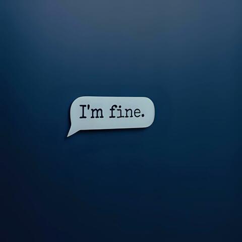 im fine.