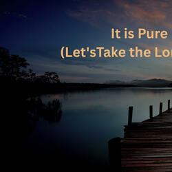It is Pure (Let's Take the Long Way)
