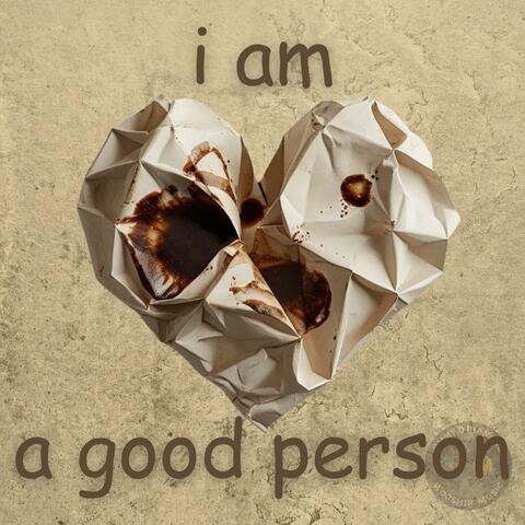 i am a good person