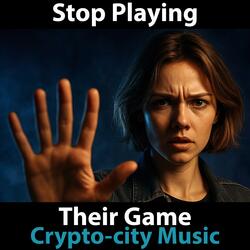 Stop Playing Their Game
