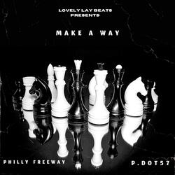 Make a way (feat. P.dot57 & Freeway)