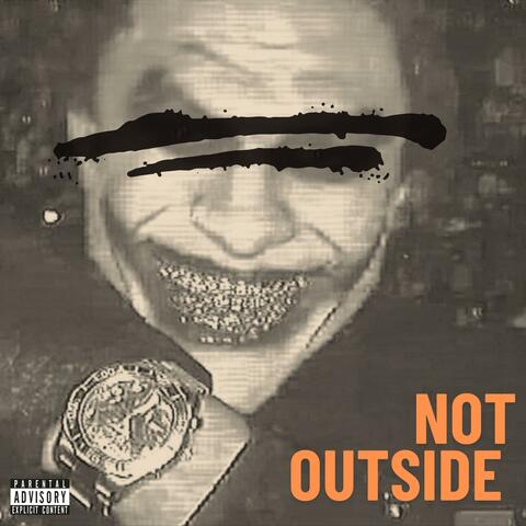 NOT OUTSIDE