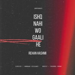 Ishq Nahi Wo Gaali He