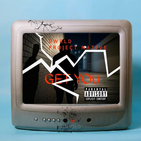 GET YOU (feat. PROJECT NATIVE)