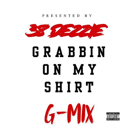 Grabbin On My Shirt  (G Mix)