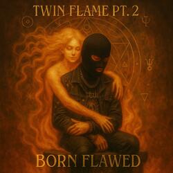 Twin Flame, Pt. 2