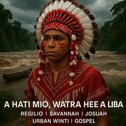 A Hati Mio, Watra Hee A Liba