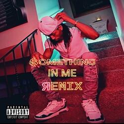 Something In Me (Remix)