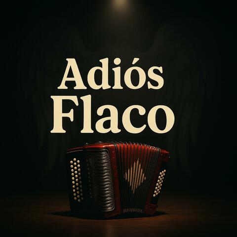 Adiós Flaco