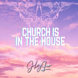 Church Is In The House