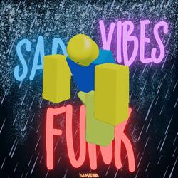 SAD VIBES FUNK  (Slowed)