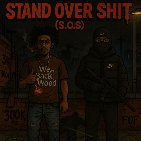 Stand Over Shit (S.O.S) (feat. Ky8licc)