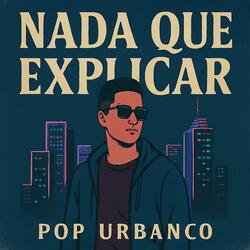 Nada que explicar, pop