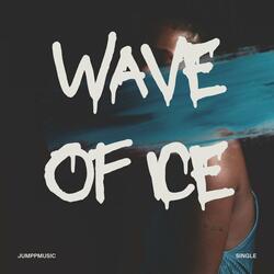 WAVE OF ICE