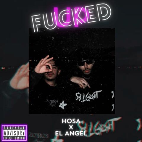 Fucked up (feat. El Angel)