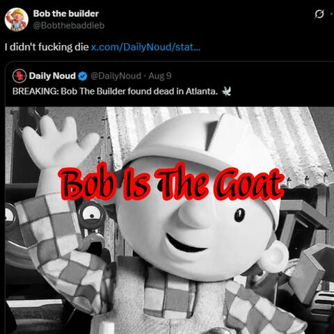 Bob Is The Goat