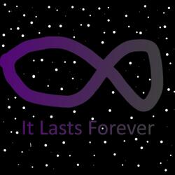 It Lasts Forever