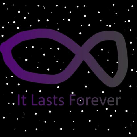 It Lasts Forever