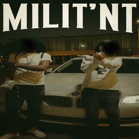 MILIT'NT (feat. SirBackwoods!)