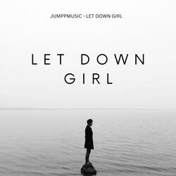 LET DOWN GIRL