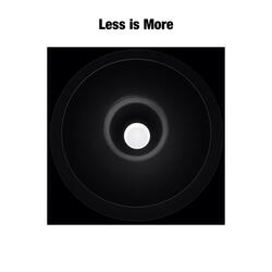 Less is More