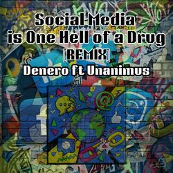 Social Media is One Hell of a Drug (feat. Denero) (Fiber Optic Remix)