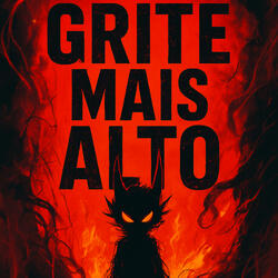 GRITE MAIS ALTO