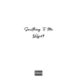 Something To Me