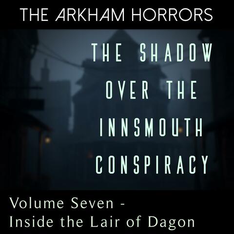 The Shadow Over the Innsmouth Conspiracy: Inside the Lair of Dagon (Original Soundtrack)