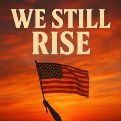 We Still Rise