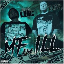 MF im ill (feat. Insane Loc)
