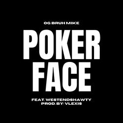 Poker Face (feat. WestEndShawty)