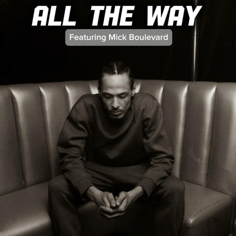 All The Way (feat. Mick Boulevard)