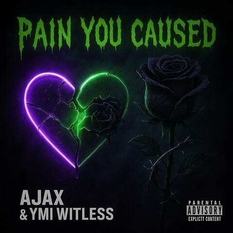 Pain You Caused (feat. YMI Witless)