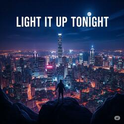 Light It Up Tonight