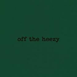 off the heezy