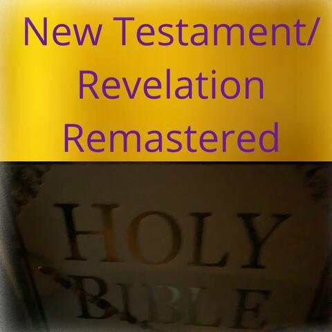 New Testament/Revelation Remastered