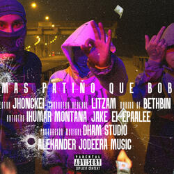 Mas Patiño Que Bob (feat. Ihumar Montana, Jake & El Epaalee)