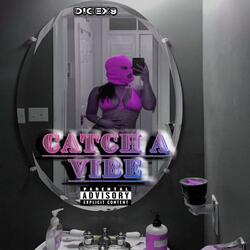CATCH A VIBE