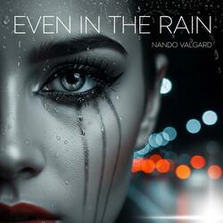 Even in the Rain