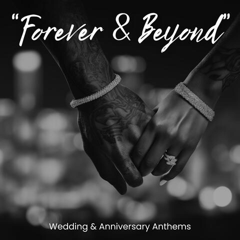 FOREVER & BEYOND WEDDING & ANNIVERSARY ANTHEMS