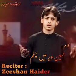 Hussain as Vair Mein Chelam New noha (feat. Zeeshan Haider)