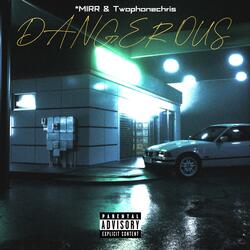 DANGEROUS (feat. twophonechris)