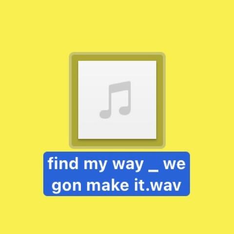 find my way / we gon make it