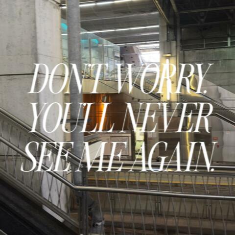 You Worry Too Much About Me