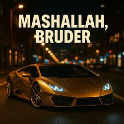 Mashallah, Bruder
